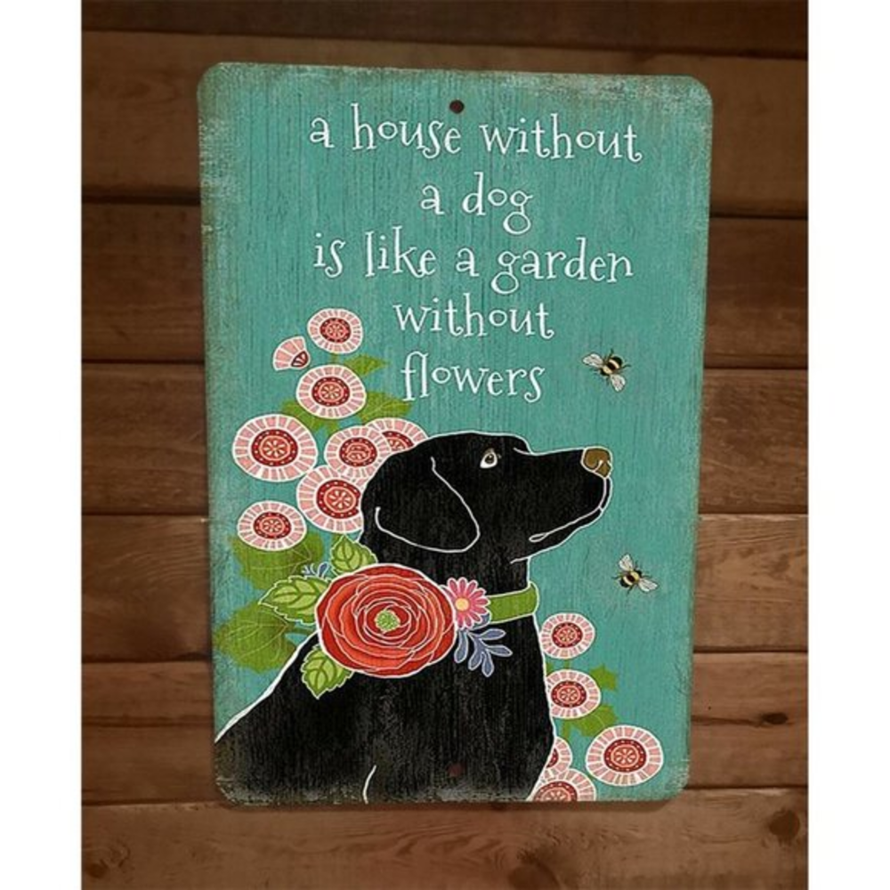 A House Without a Dog is Like a Garden Without Flowers 8x12 Metal‎ Sign Animals